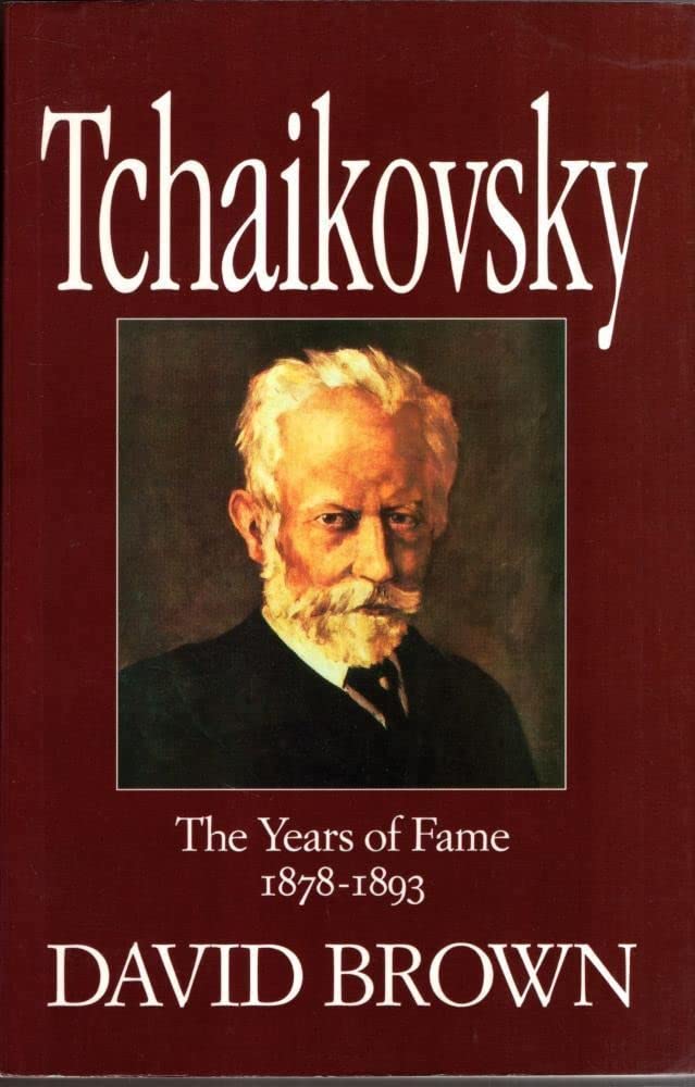The Years of Fame (1878-93) (v. 2) (Tchaikovsky: A Biographical and Critical Study) Art & Literature