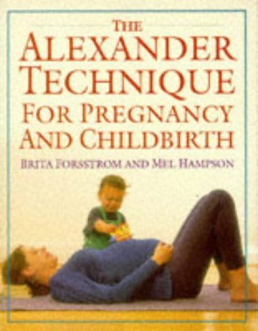 The Alexander Technique for Pregnancy and Childbirth Parents & Children