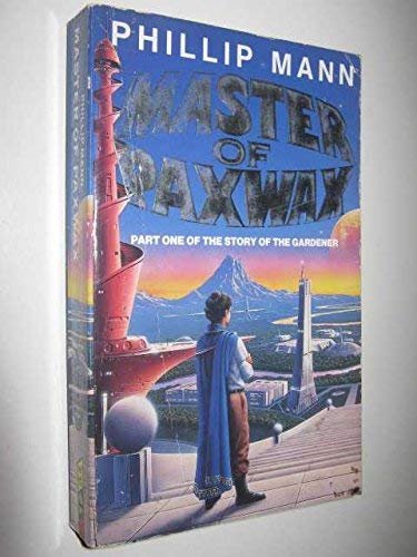 Master of Paxwax: Part One of the Story of the Gardener Fantasy & Sci-Fi