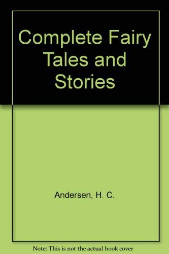Complete Fairy Tales and Stories Fairy Tales & Legends