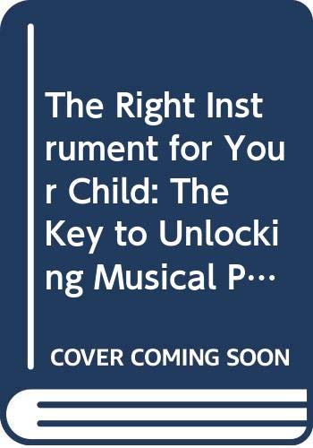 The Right Instrument for Your Child: The Key to Unlocking Musical Potential Film, Art & Culture
