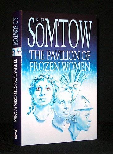 The Pavilion of Frozen Women Essays & Short Stories