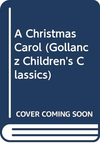 A Christmas Carol (Gollancz Children's Classics) Novels & Short Stories