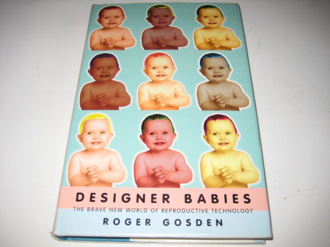 Designer Babies: Science and the Future of Human Reproduction book