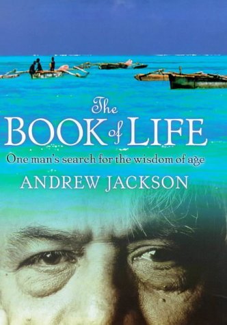 The Book of Life: One Man's Search for the Wisdom of Age General education