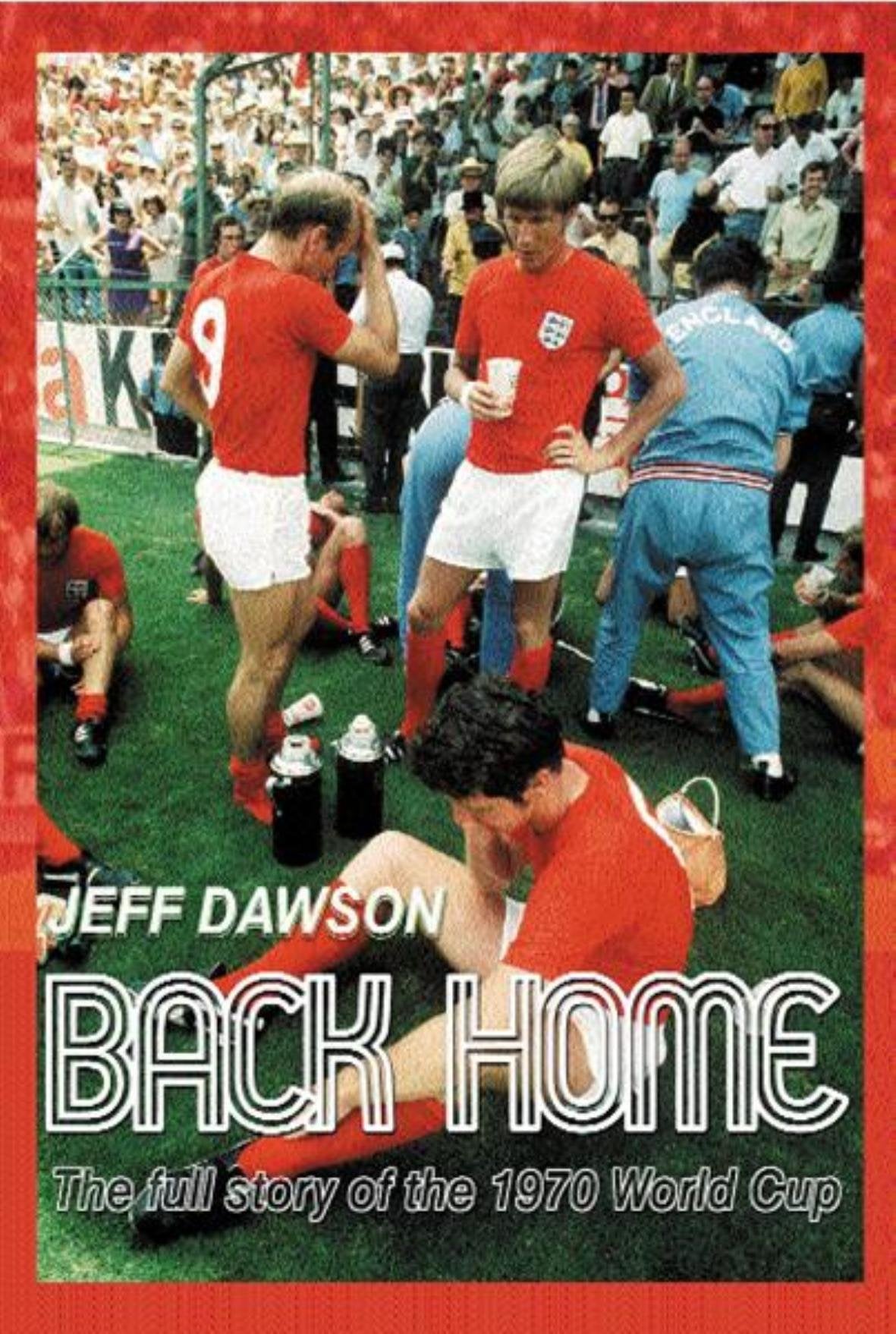 Back Home: England and the 1970 World Cup Leisure & Fun