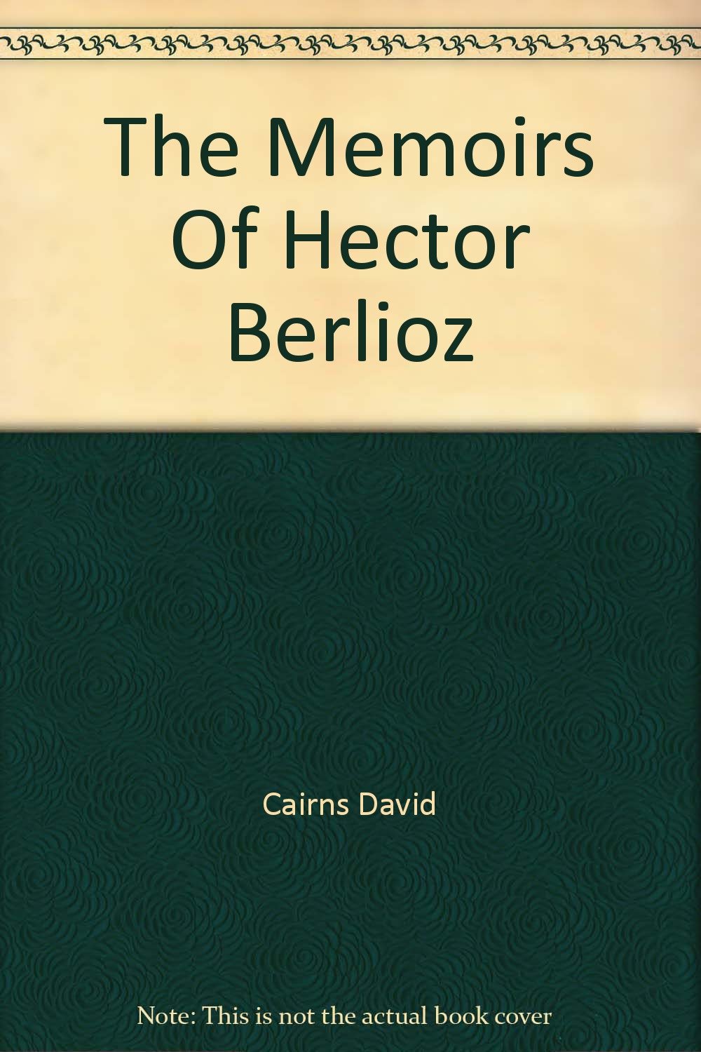 The Memoirs of Hector Berlioz Art & Literature