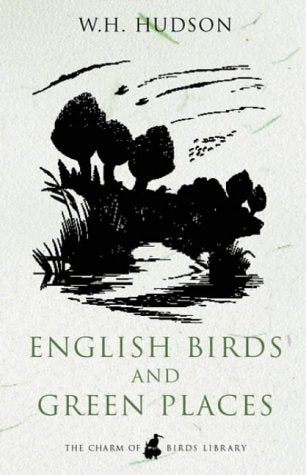 English Birds and Green Places: Selected Writings: A Selection from the Writings of W.H. Hudson (Charm of birds) Mathematics