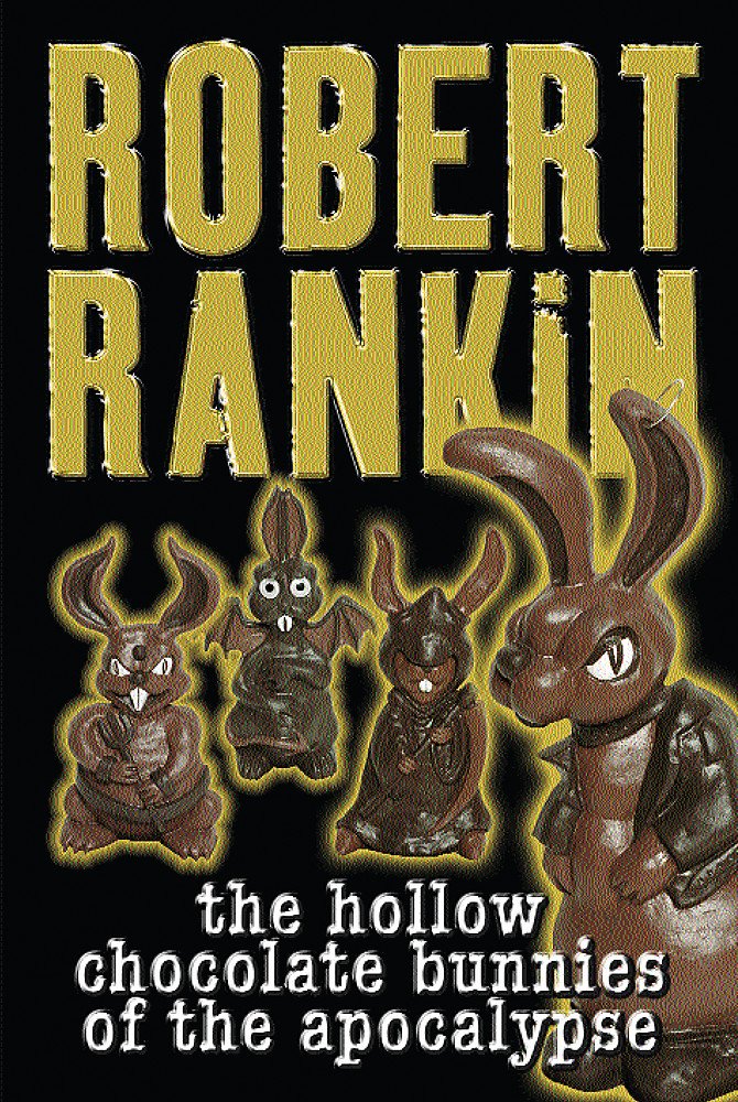 The Hollow Chocolate Bunnies of the Apocalypse (Gollancz S.F.) Fantasy & Sci-Fi