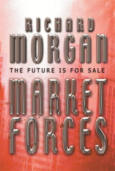 Market Forces (Gollancz S.F.) Fantasy & Sci-Fi