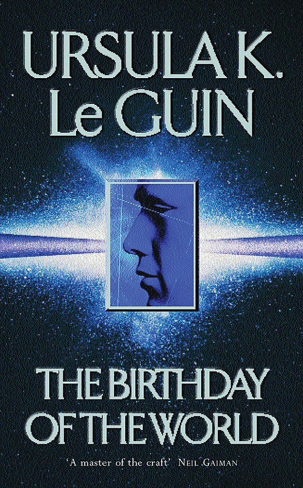 The Birthday Of The World and Other Stories (Gollancz S.F.) Essays & Short Stories