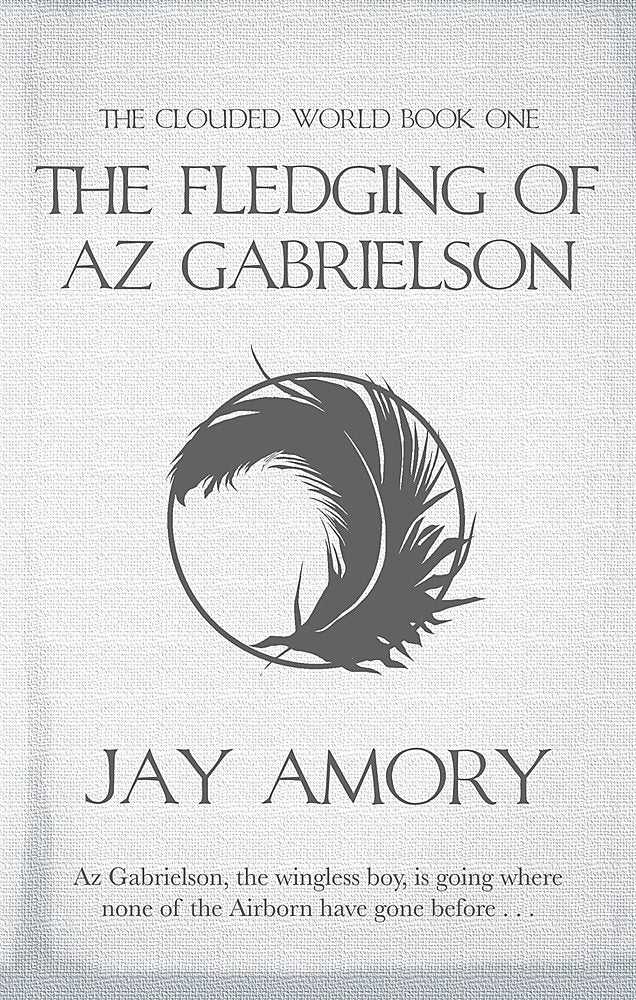 The Fledging of Az Gabrielson (The Clouded World, Band 1) Fantasy & Sci-Fi