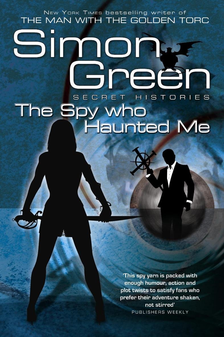 The Spy Who Haunted Me: Secret Histories Book 3 book