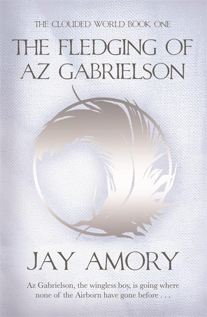 The Fledging of Az Gabrielson: The Clouded World Series Book One Fantasy & Sci-Fi