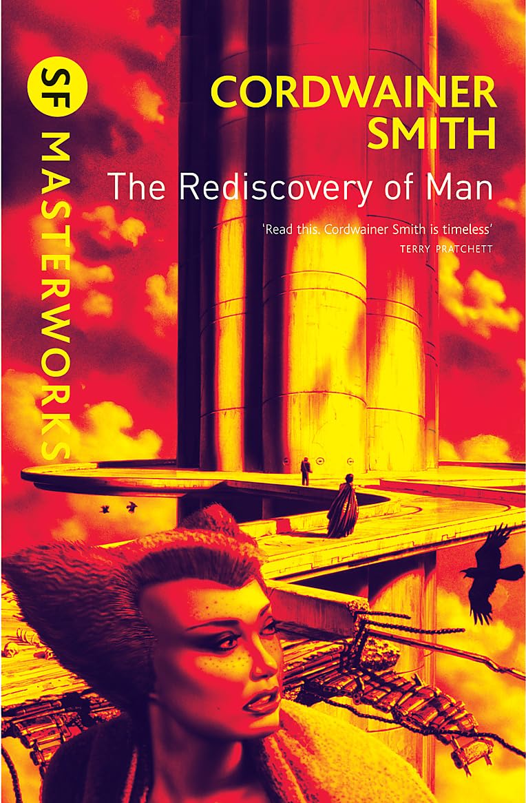 The Rediscovery of Man: Cordwainer Smith (S.F. MASTERWORKS) Action & Adventure
