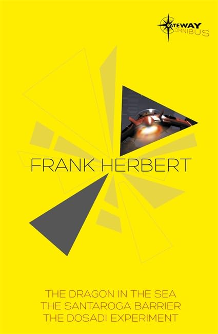 Frank Herbert SF Gateway Omnibus: The Dragon in the Sea, The Santaroga Barrier, The Dosadi Experiment book