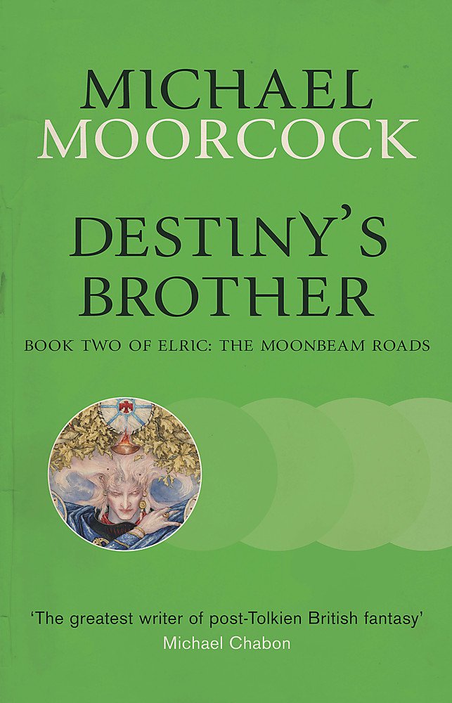 Destiny's Brother: Book Two of Elric: The Moonbeam Roads book
