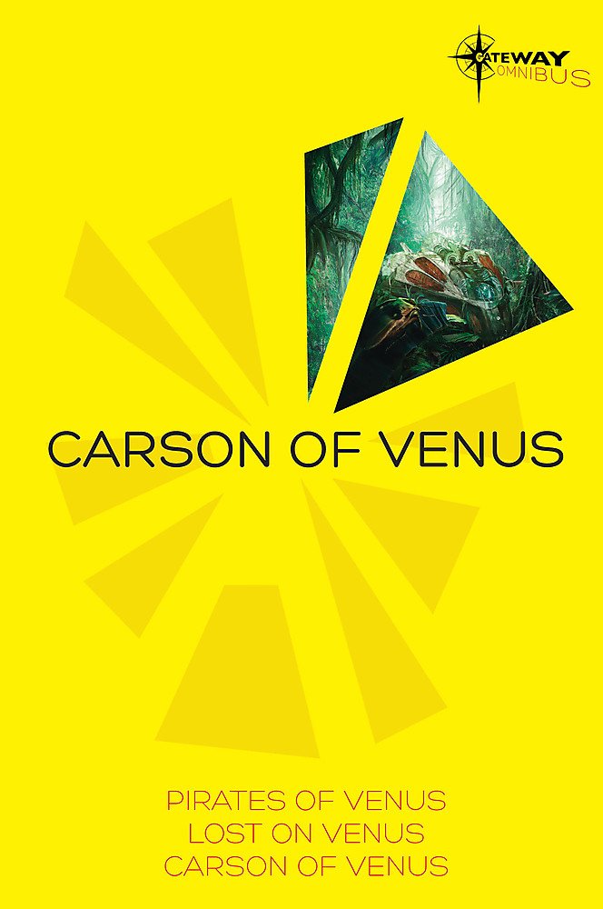 Carson of Venus SF Gateway Omnibus: Pirates of Venus, Lost on Venus, Carson of Venus Fantasy & Sci-Fi