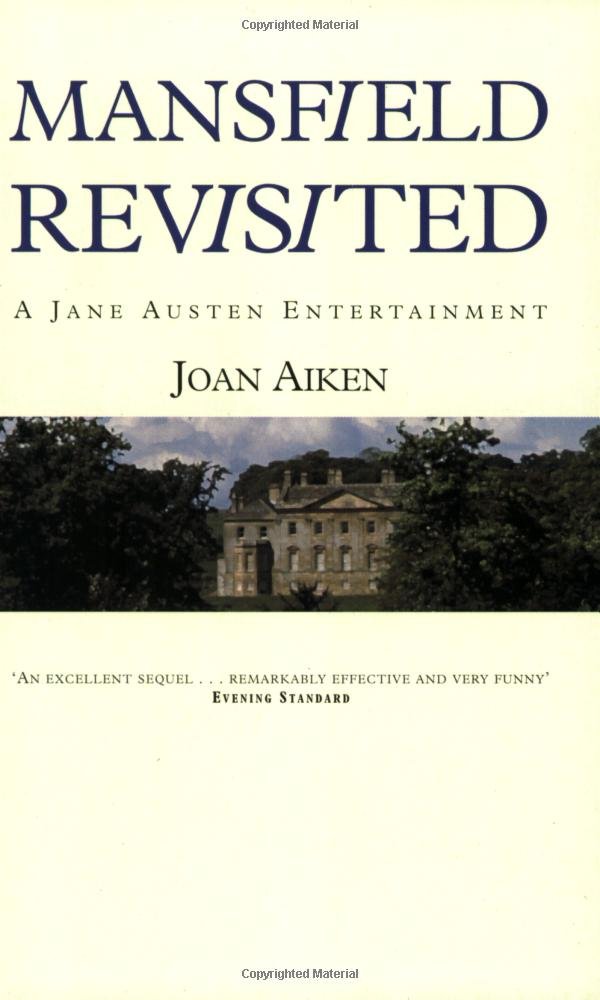 Mansfield Revisited: A Jane Austen Entertainment Historical Fiction