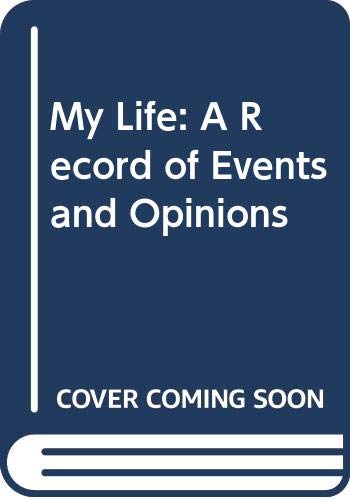 My Life: A Record of Events and Opinions book