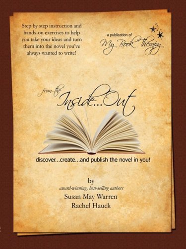 from the Inside...Out: Discover, Create and Publish the Novel in You! book