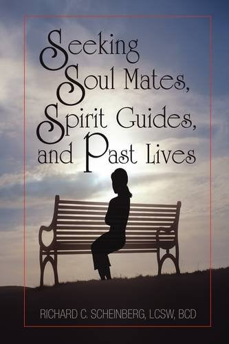 Seeking Soul Mates, Spirit Guides, Past Lives book