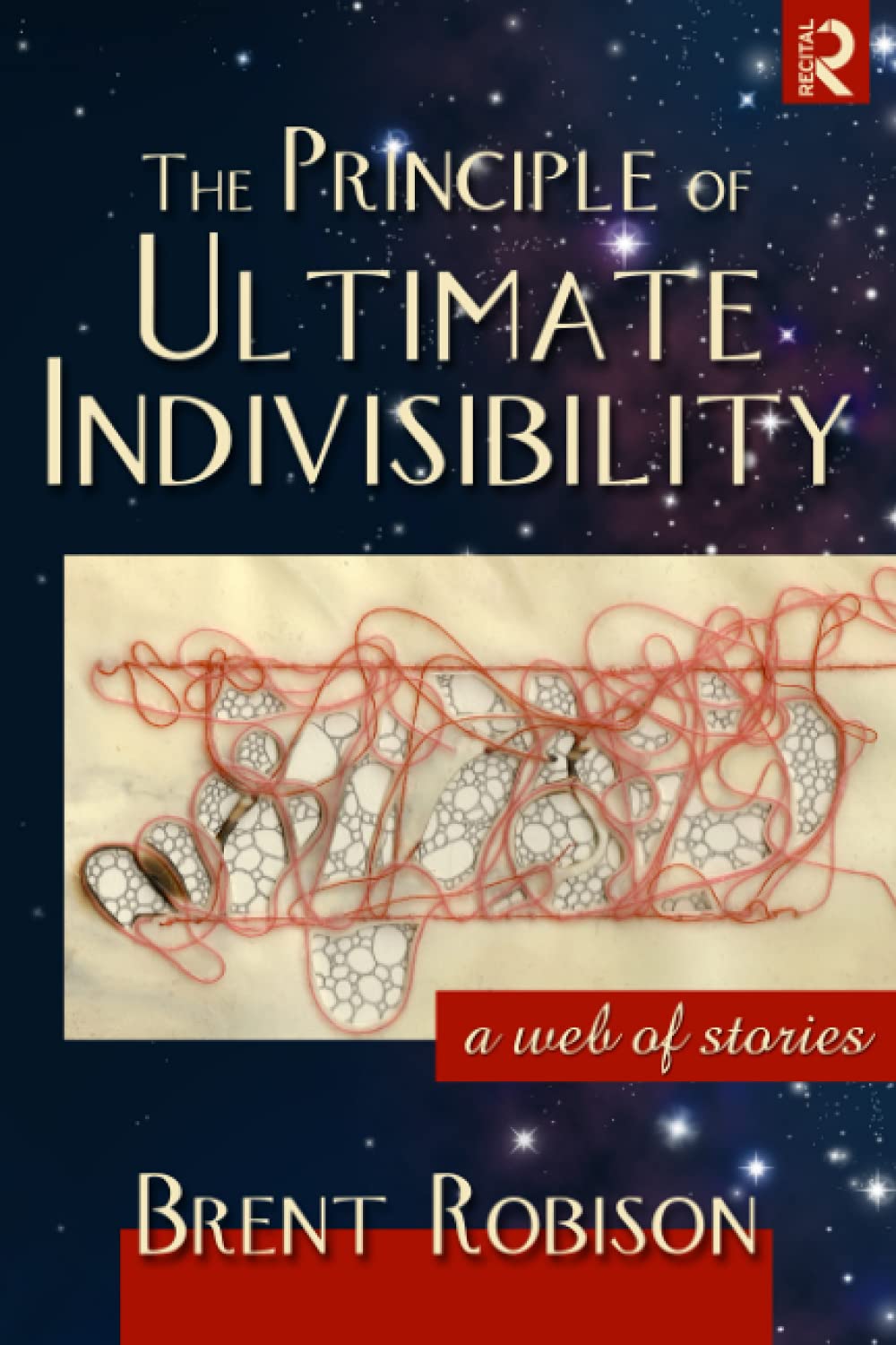The Principle of Ultimate Indivisibility Essays & Short Stories