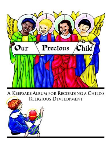 Our Precious Child: A Keepsake Album for Recording a Child's Religious Development Books