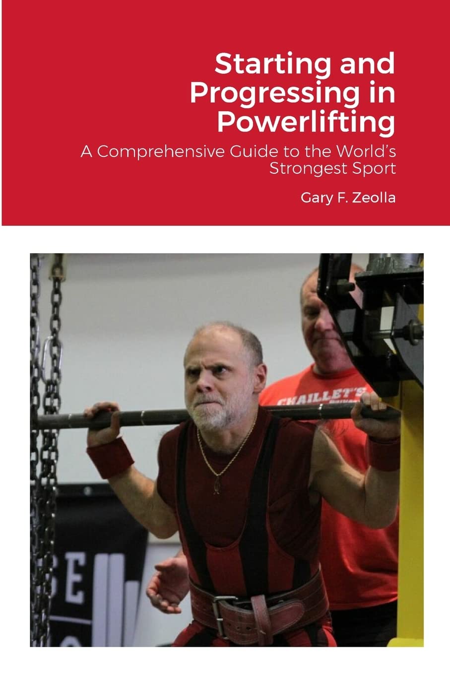 Starting and Progressing in Powerlifting: A Comprehensive Guide to the World’s Strongest Sport Leisure & Fun
