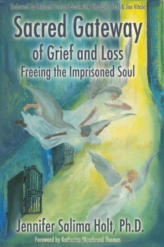 Sacred Gateway of Grief and Loss, Freeing the Imprisoned Soul Books