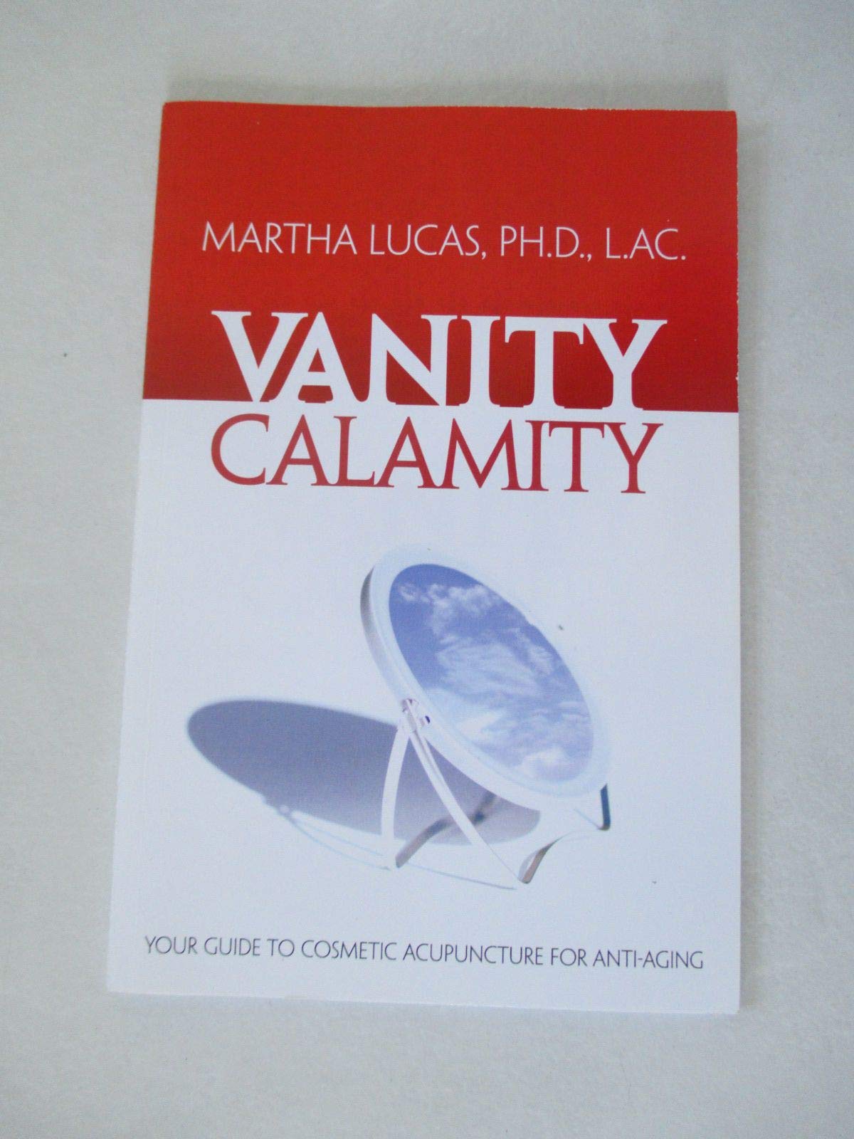 Vanity Calamity: Your Guide to Cosmetic Acupunctur Books