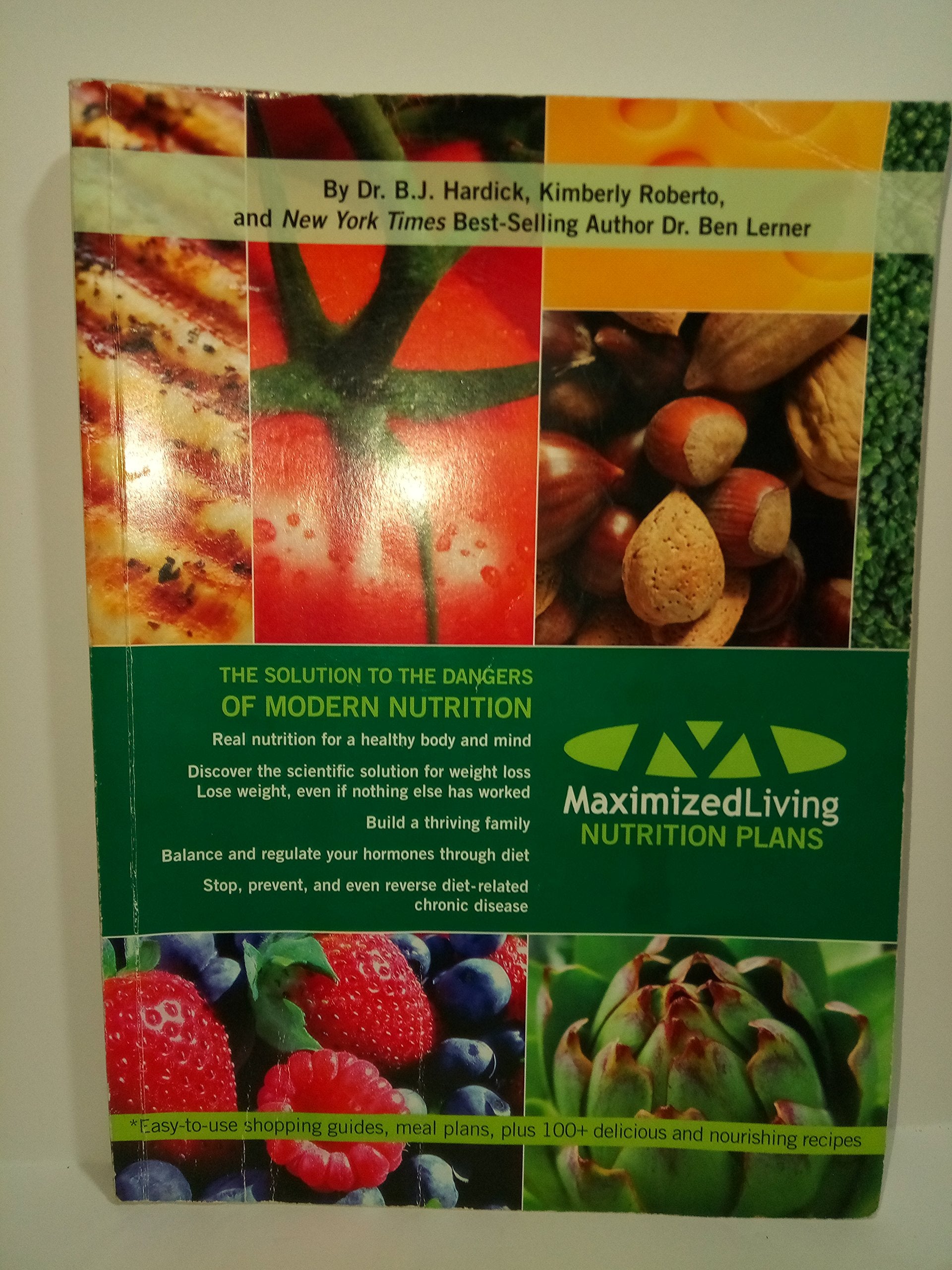 Maximized Living Nutrition Plans, The Solution to the Dangers of Modern Nutrition Books