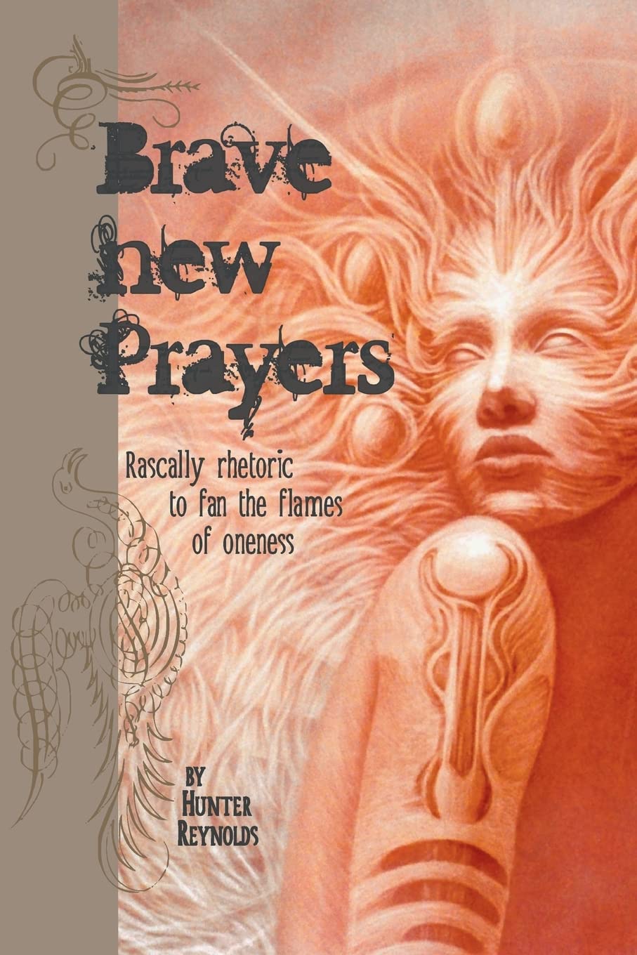 Brave New Prayers: Rascally rhetoric to fan the flames of oneness book