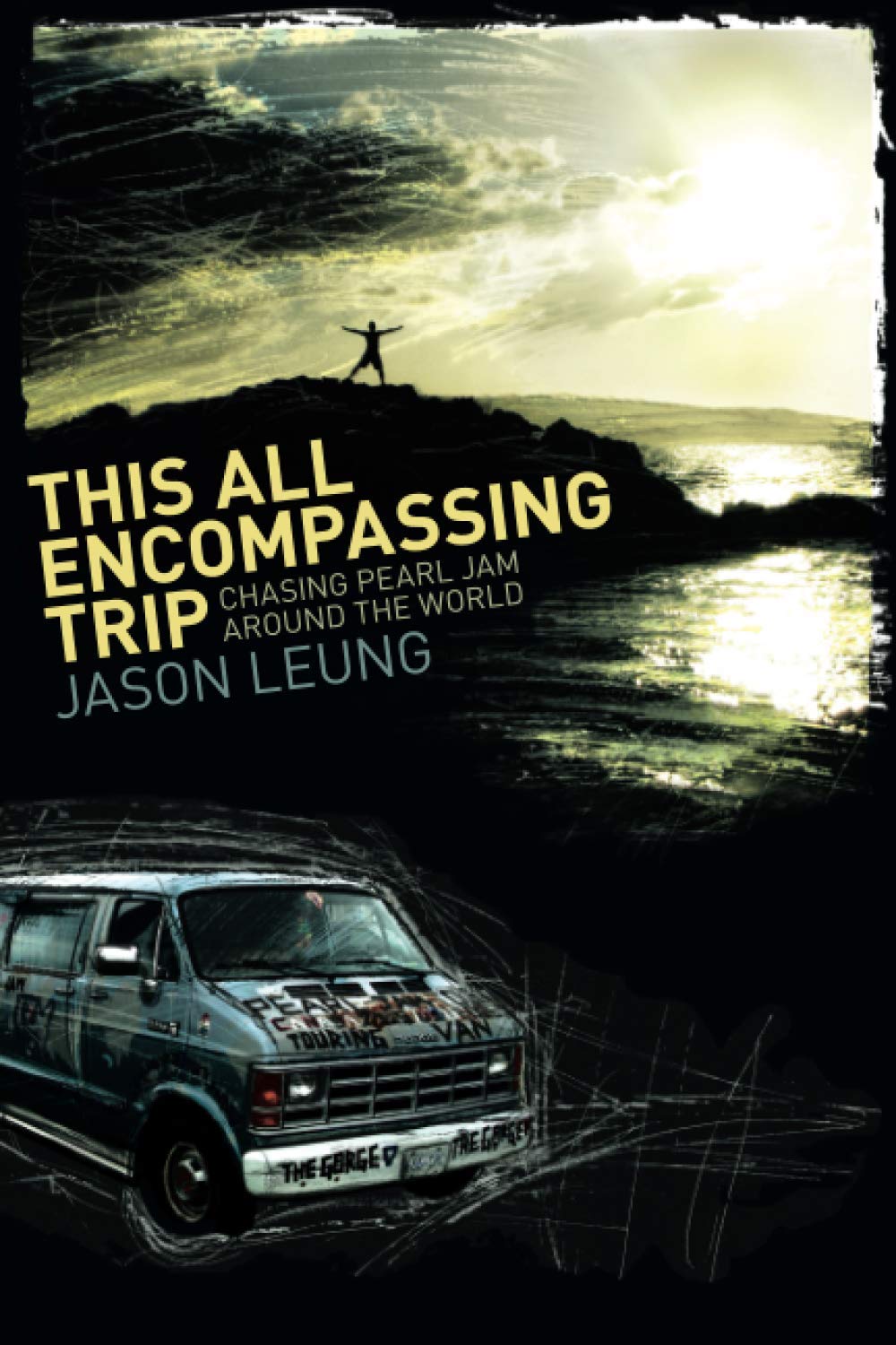 This All Encompassing Trip (Chasing Pearl Jam Around The World) Art & Literature
