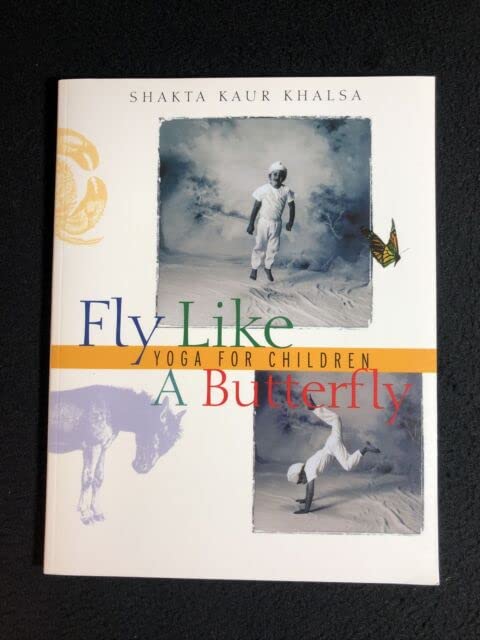 Fly Like a Butterfly: Yoga for Children Health, Nutrition & Fitness