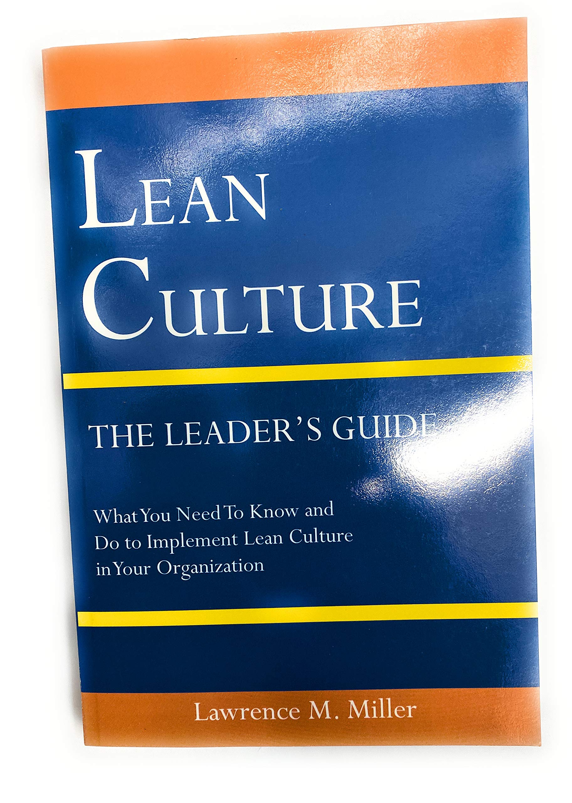 Lean Culture: What You Need to Know and Do to Implement Lean Culture in Your Organization book