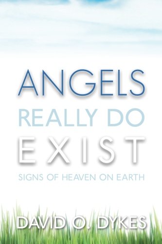 Angels Really Do Exist: Signs of Heaven on Earth Religion & Esotericism