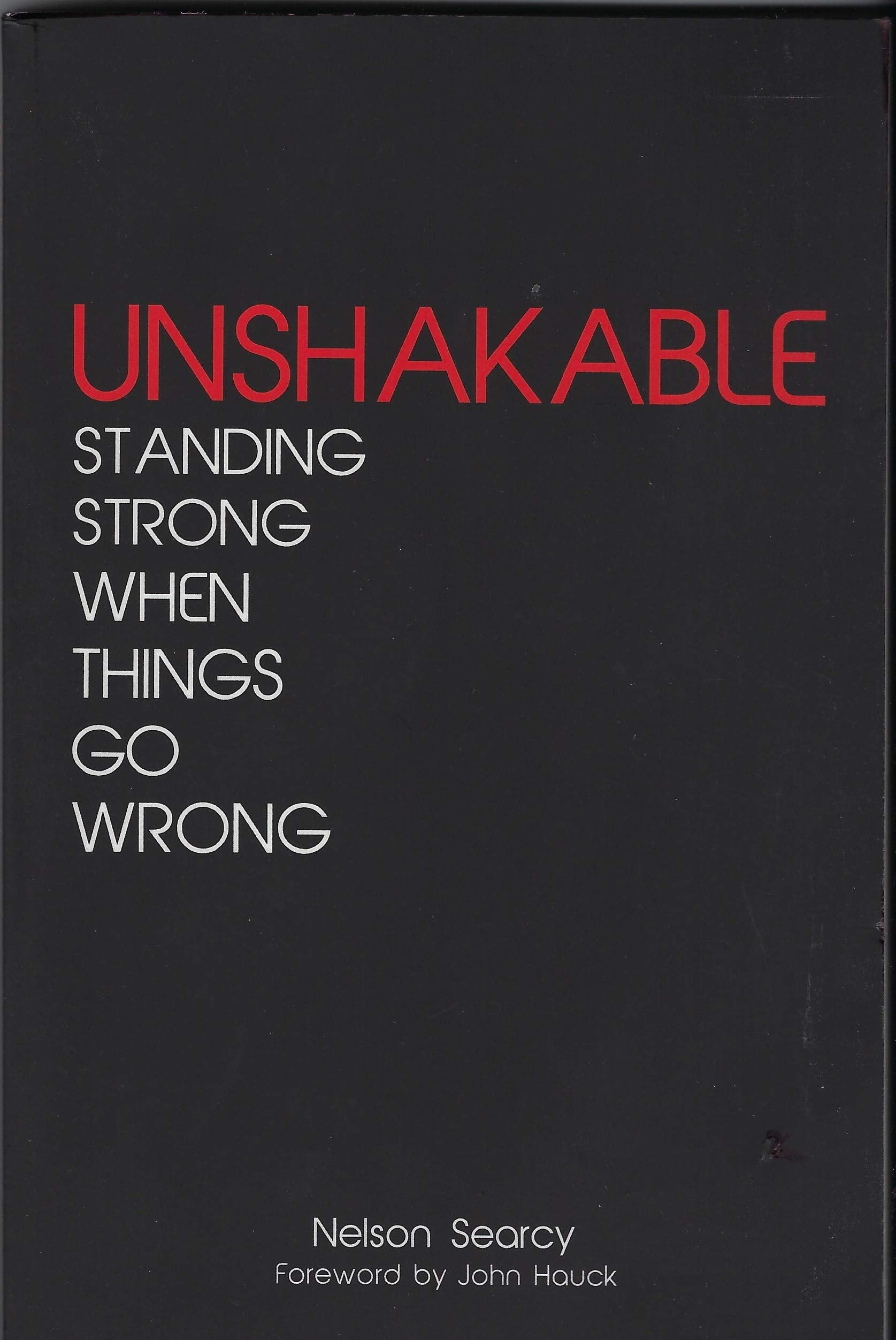 Unshakable Standing Strong When Things Go Wrong Books
