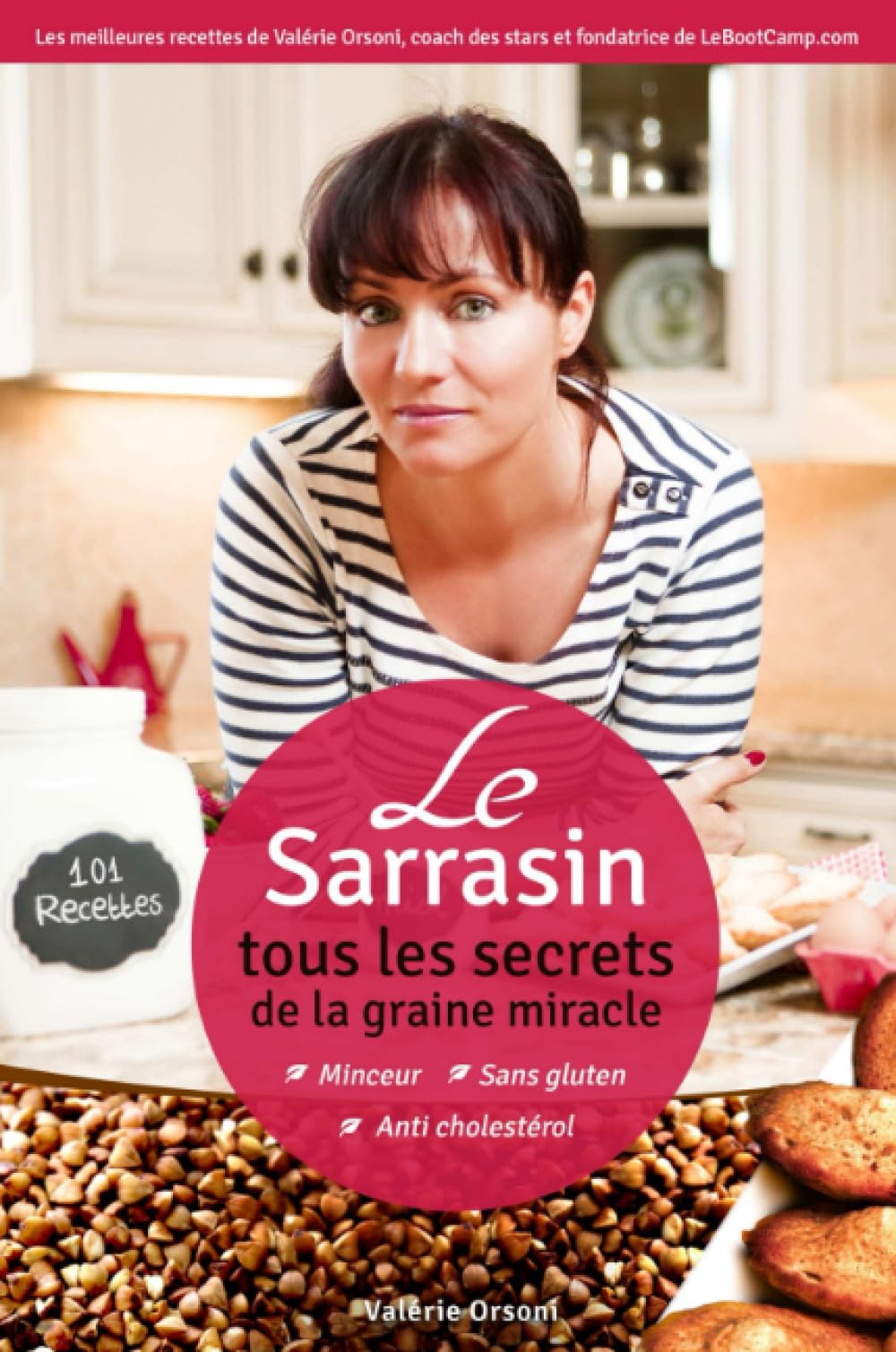 Le Sarrasin - Tous les secrets de la graine miracle + 101 recettes Cooking & Enjoying