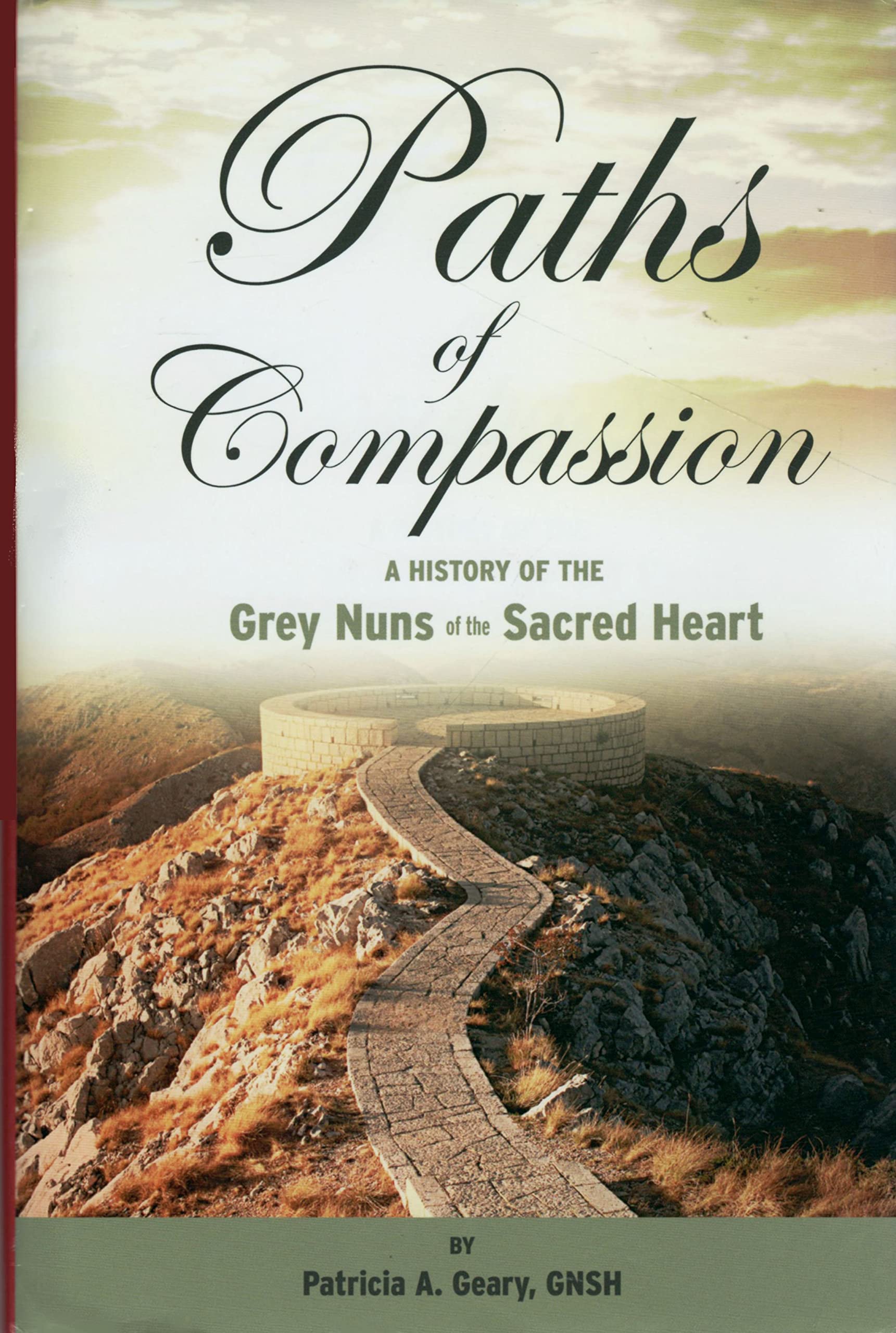 Paths of Compassion: A History of the Grey Nuns of Books