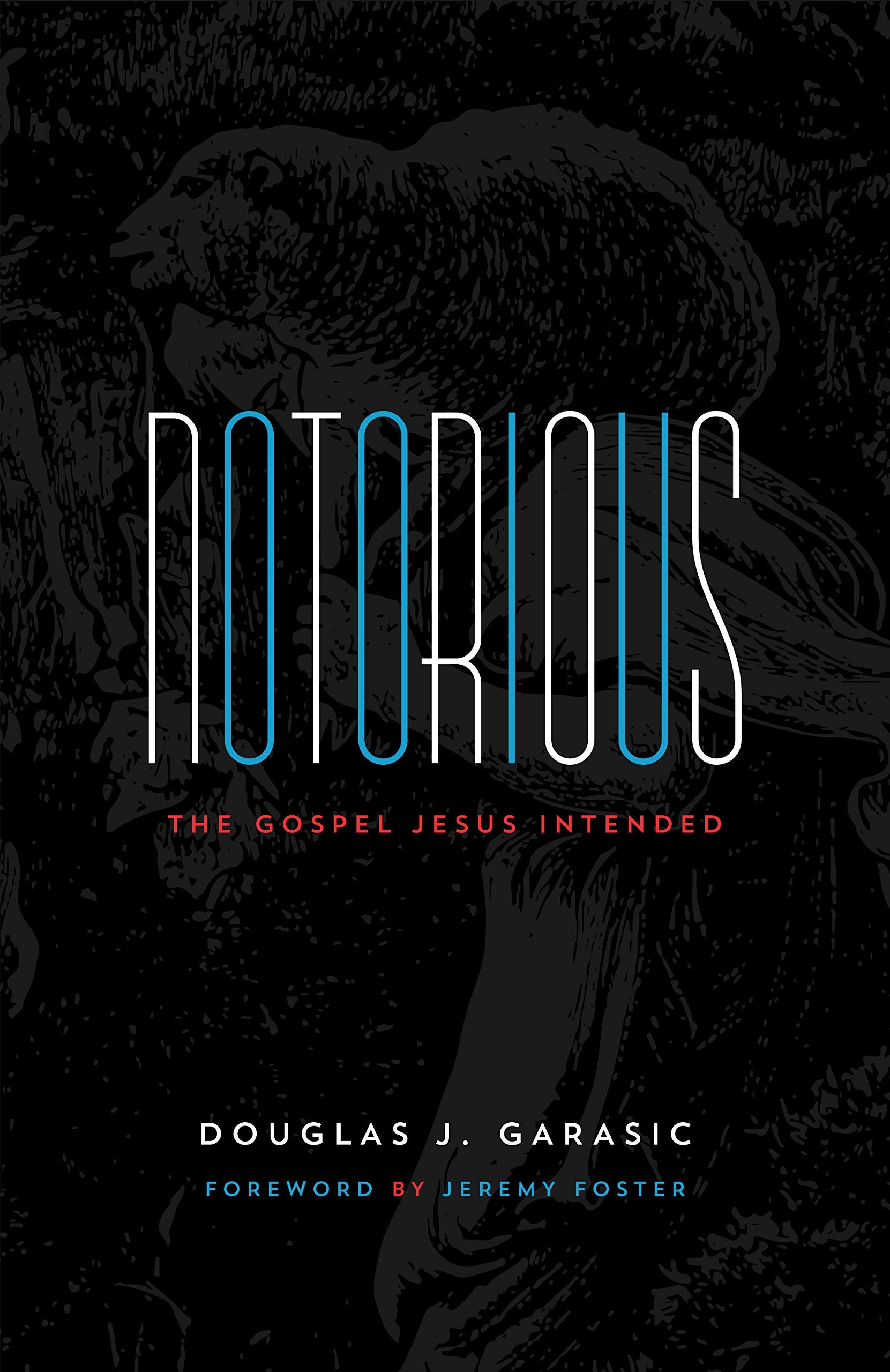 Notorious: The Gospel Jesus Intended Religion & Esotericism