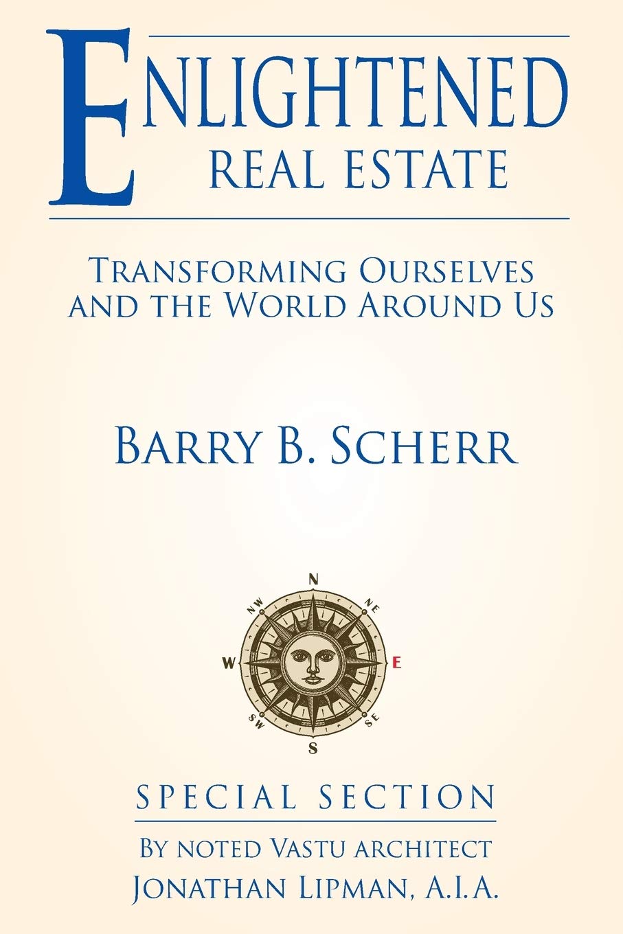Enlightened Real Estate: Transforming Ourselves and the World Around Us Business & Technology