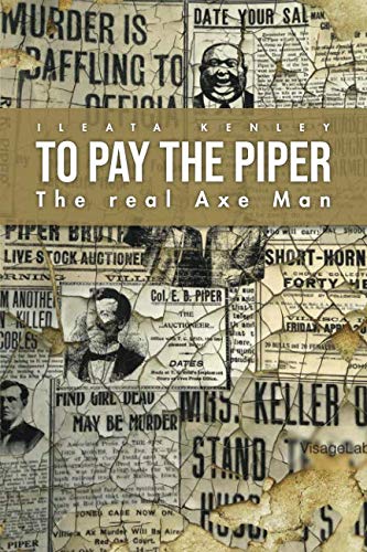 To Pay The Piper: The real Axe Man Horror & Mystery