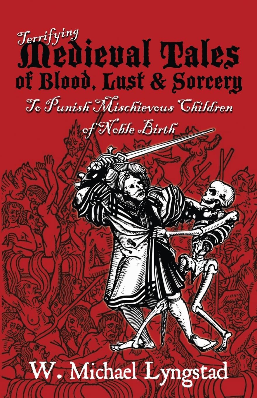 Terrifying Medieval Tales of Blood, Lust & Sorcery to Punish Mischievous Children of Noble Birth Poetry