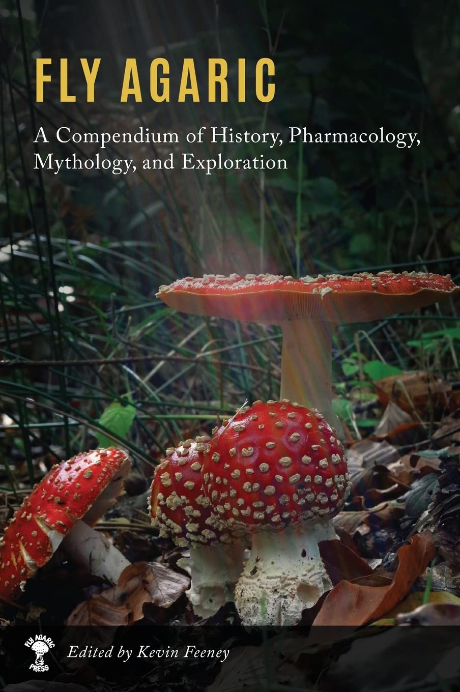 Fly Agaric: A Compendium of History, Pharmacology, Mythology, & Exploration Social Sciences