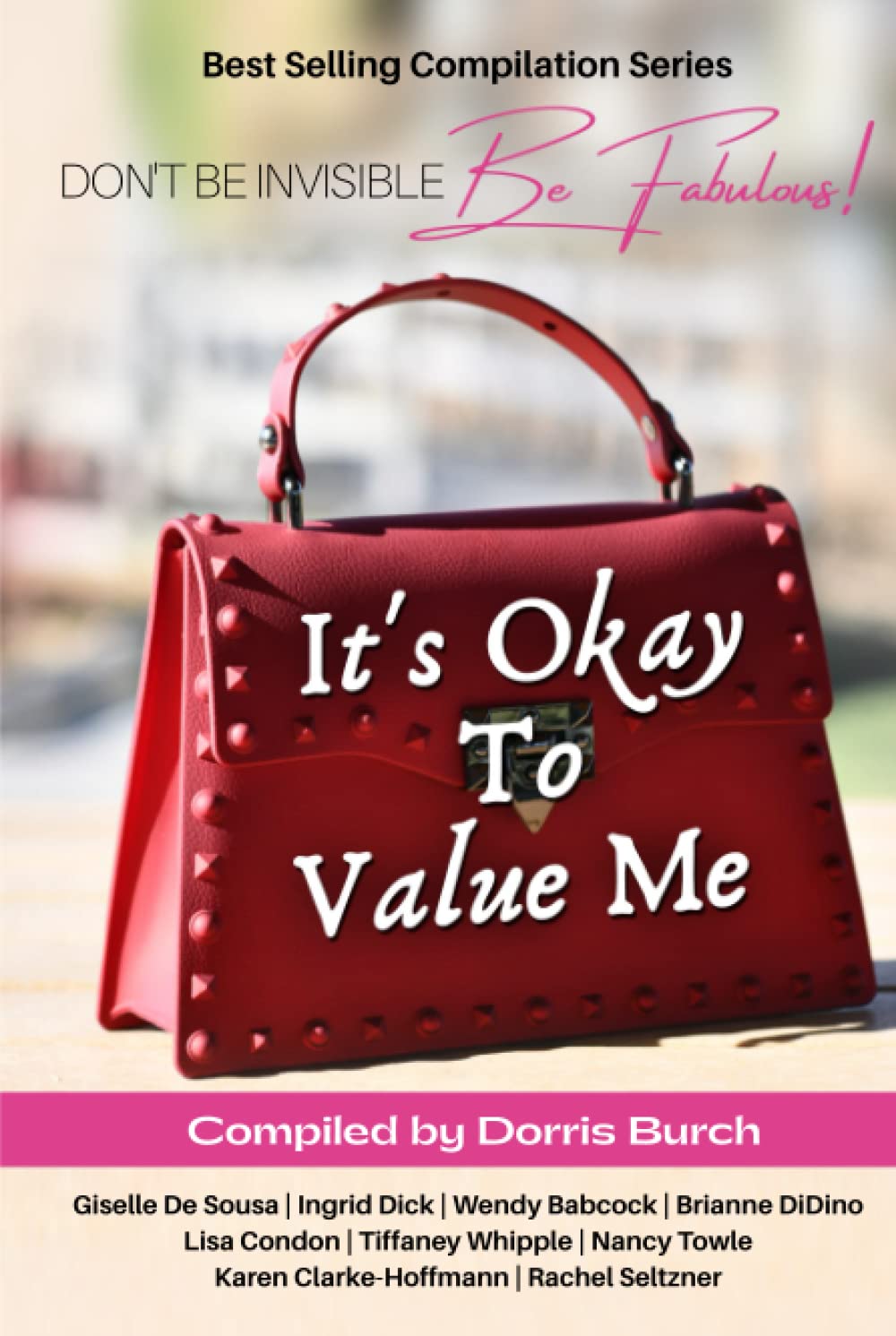 Don't Be Invisible Be Fabulous: It's Okay To Value Me Fiction