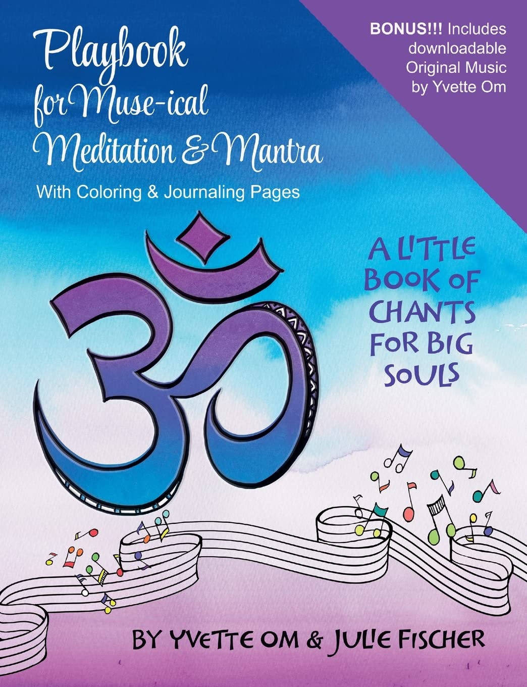 Playbook for Muse-ical Meditation & Mantra: A Little Book of Chants for Big Souls Arts & Music