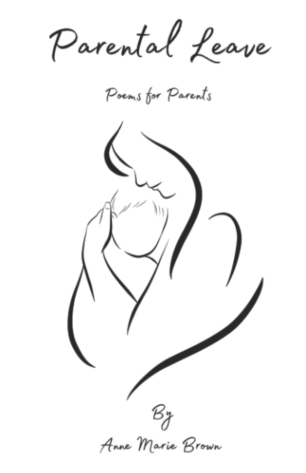 Parental Leave: Postpartum Poetry for New Parents Poetry