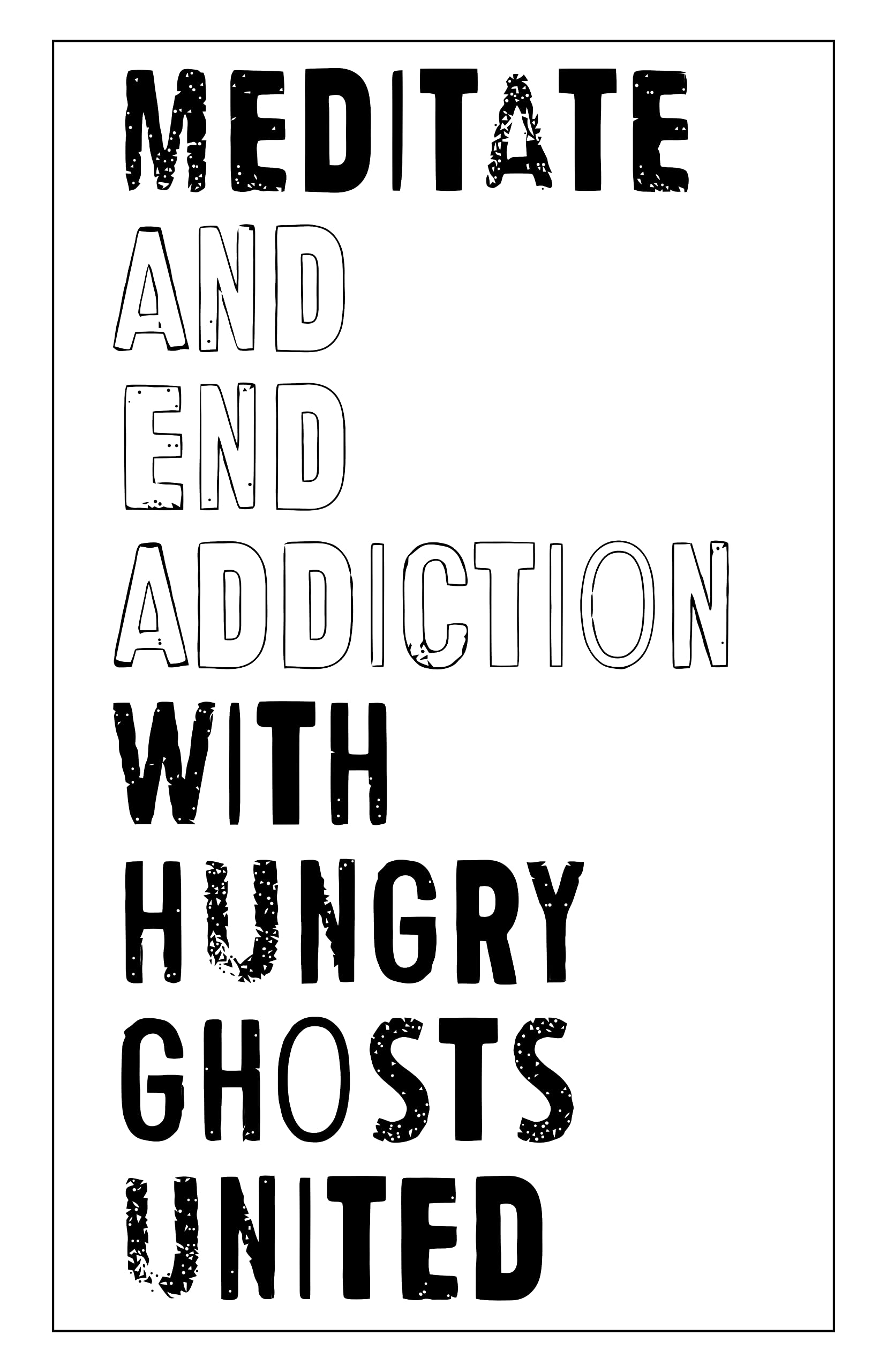 Meditate and End Addiction with Hungry Ghosts United Health, Nutrition & Fitness