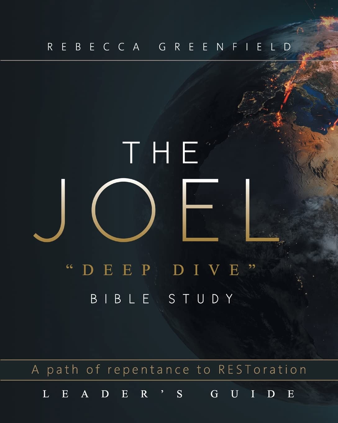 THE JOEL "deep dive" BIBLE STUDY: A path of repentance to RESToration LEADER'S GUIDE Religion & Esotericism